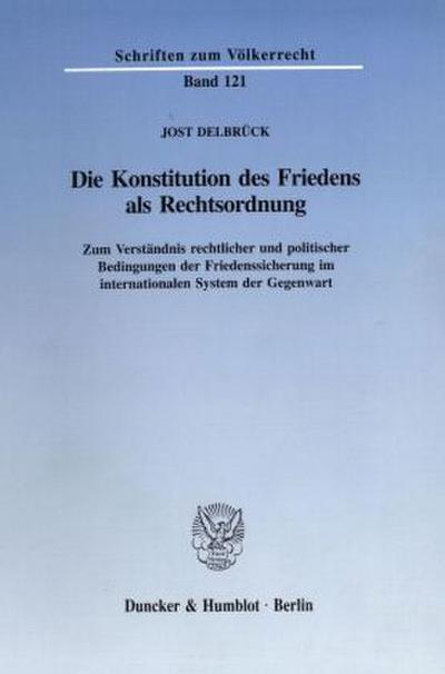 Die Konstitution des Friedens als Rechtsordnung.