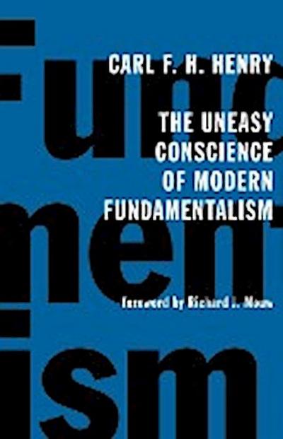 The Uneasy Conscience of Modern Fundamentalism