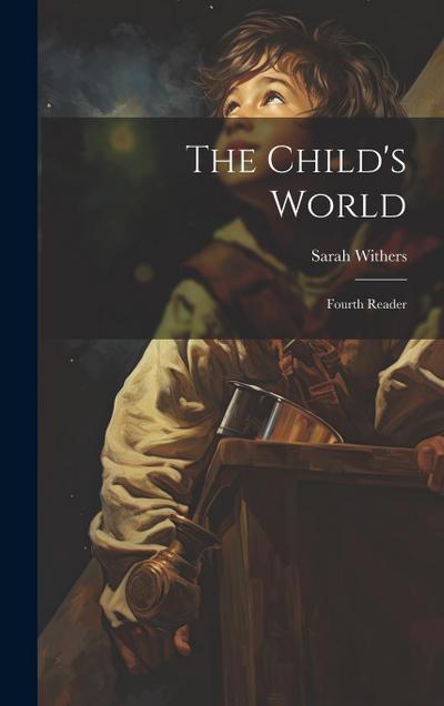 The Child’s World: Fourth Reader