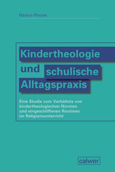 Kindertheologie und schulische Alltagspraxis