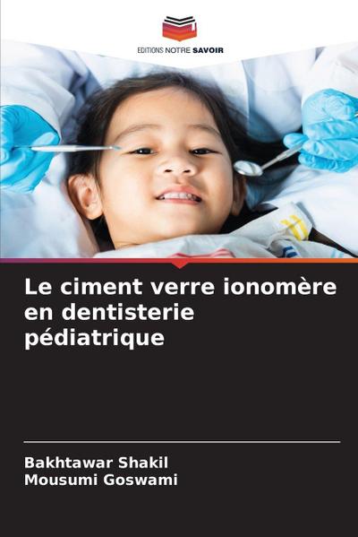 Le ciment verre ionomère en dentisterie pédiatrique