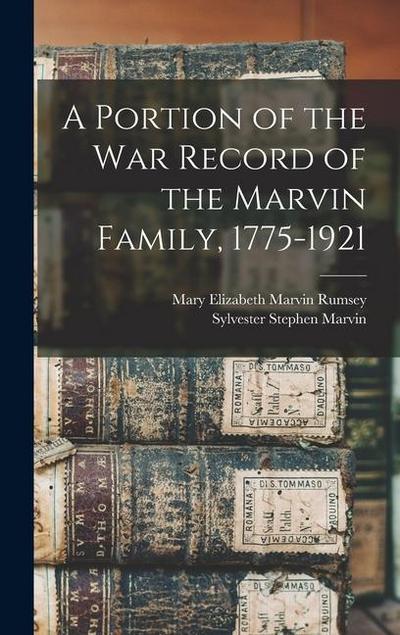 A Portion of the war Record of the Marvin Family, 1775-1921