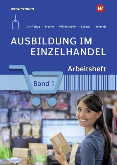 Ausbildung im Einzelhandel: Arbeitsheft 1