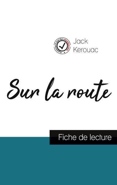 Sur la route de Jack Kerouac (fiche de lecture et analyse complète de l’oeuvre)