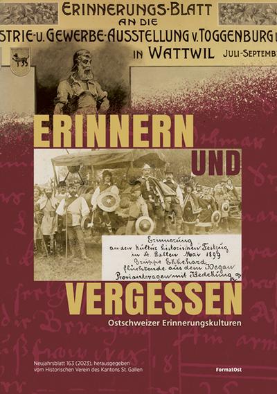 Erinnern und Vergessen: Ostschweizer Erinnerungskulturen