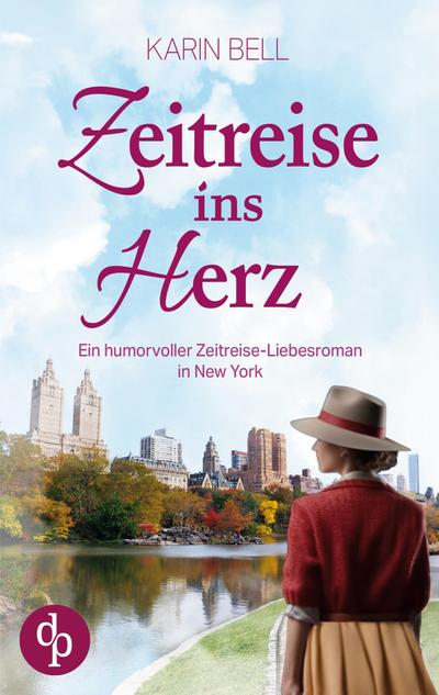Zeitreise ins Herz | Ein humorvoller Liebesroman in dem Gegenwart, Vergangenheit und das Schicksal aufeinandertreffen