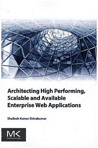 Architecting High Performing, Scalable and Available Enterprise Web Applications