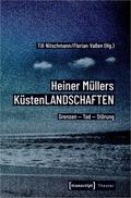 Heiner Müllers KüstenLANDSCHAFTEN