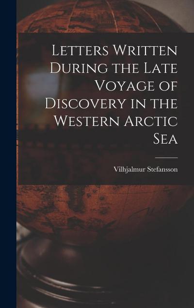 Letters Written During the Late Voyage of Discovery in the Western Arctic Sea