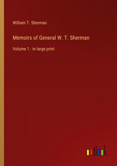Memoirs of General W. T. Sherman