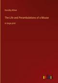 The Life and Perambulations of a Mouse