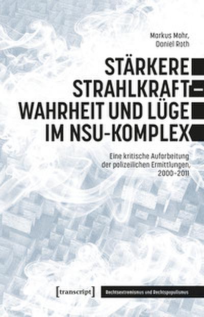 Stärkere Strahlkraft - Wahrheit und Lüge im NSU-Komplex