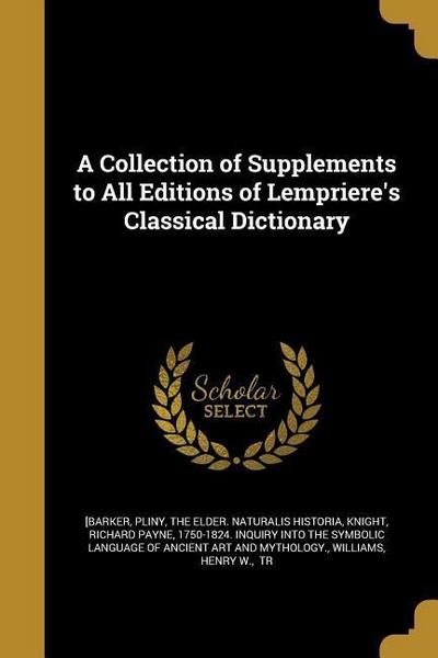 A Collection of Supplements to All Editions of Lempriere’s Classical Dictionary