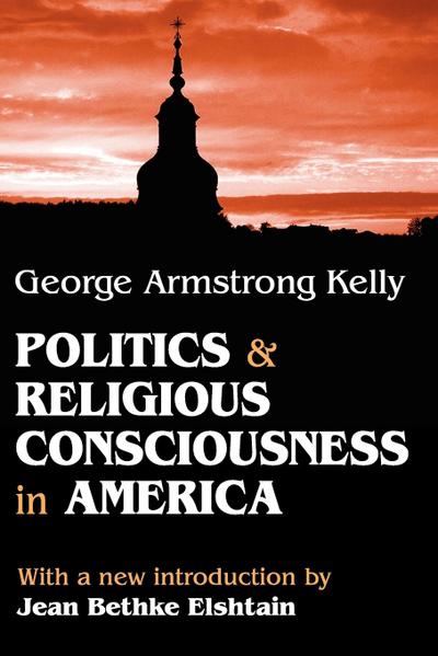 Politics and Religious Consciousness in America