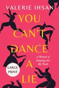 You Can’t Dance a Lie