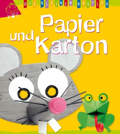 Die kleinen Bastler: Papier & Karton