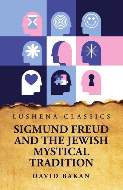 Sigmund Freud and the Jewish Mystical Tradition