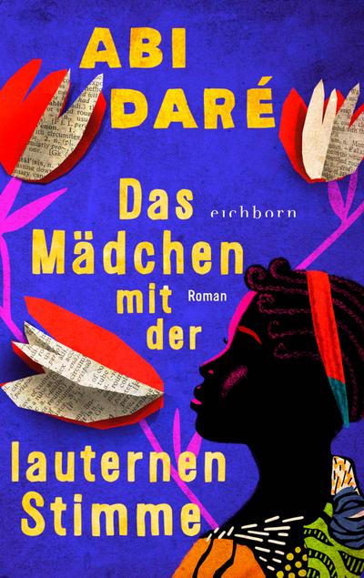 Das Mädchen mit der lauternen Stimme: Roman