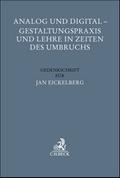 Analog und Digital - Gestaltungspraxis und Lehre in Zeiten des Umbruchs