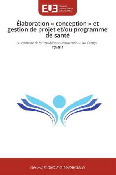 Élaboration ’ conception ’ et gestion de projet et/ou programme de santé