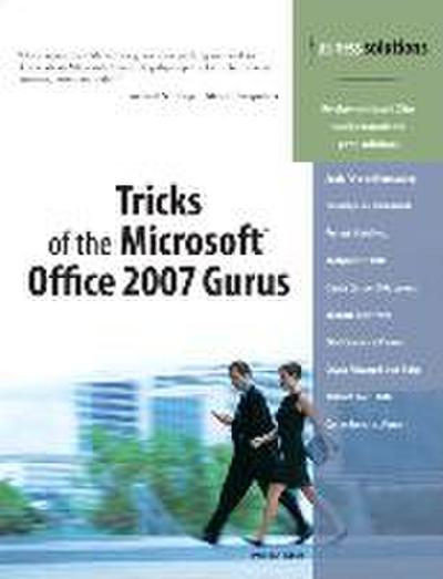 Tricks of the Microsoft Office 2007 Gurus (Business Solutions) [Taschenbuch] ...