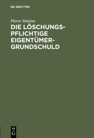 Die löschungspflichtige Eigentümergrundschuld