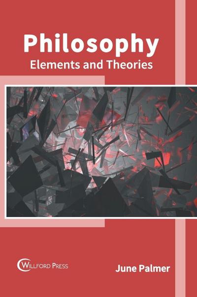 Philosophy: Elements and Theories