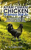 Ayam Cemani Chicken - The Indonesian Black Hen. A complete owner’s guide to this rare pure black chicken breed. Covering History, Buying, Housing, Feeding, Health, Breeding & Showing.