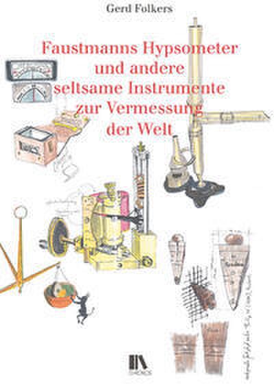 Faustmanns Hypsometer und andere seltsame Instrumente zur Vermessung der Welt