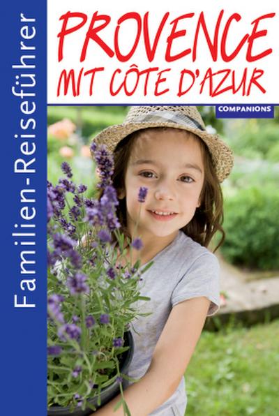 Familienreiseführer Provence mit Cote d’Azur