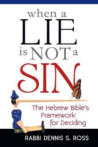 When a Lie Is Not a Sin: The Hebrew Bible’s Framework for Deciding