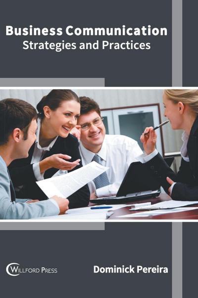 Business Communication: Strategies and Practices
