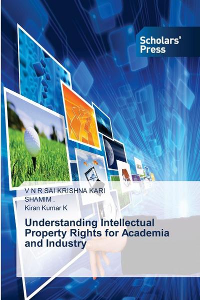 Understanding Intellectual Property Rights for Academia and Industry