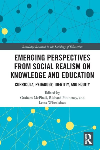 Emerging Perspectives from Social Realism on Knowledge and Education