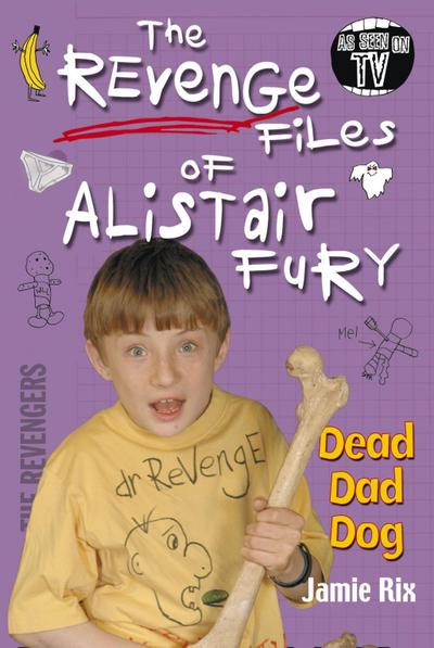 The Revenge Files of Alistair Fury: Dead Dad Dog