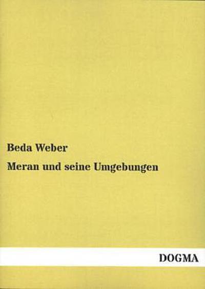 Meran und seine Umgebungen