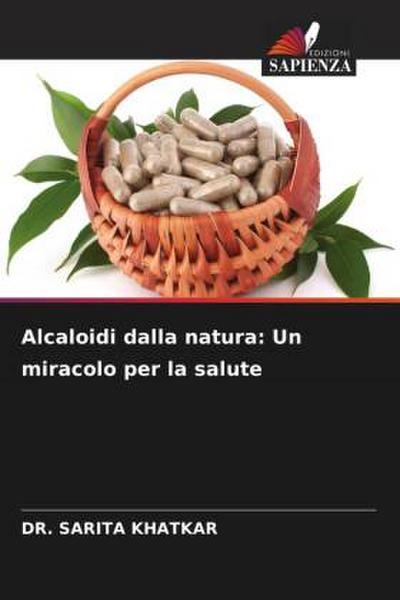 Alcaloidi dalla natura: Un miracolo per la salute