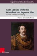 Jan III. Sobieski - Polnischer Nationalheld und Sieger von Wien