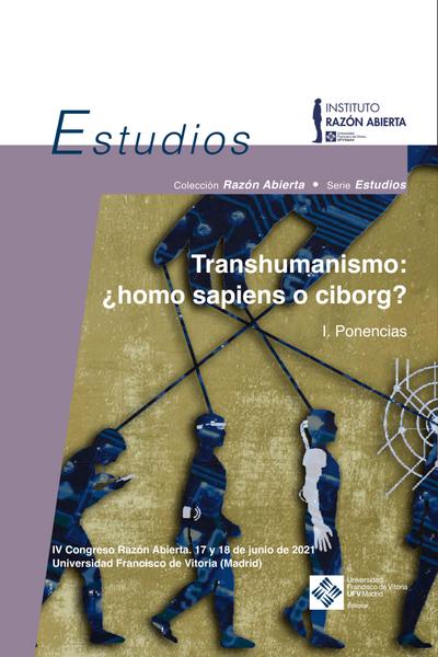 Transhumanismo: ¿homo sapiens o ciborg? Vol. 1. Ponencias