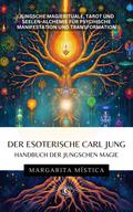 Der esoterische Carl Jung - Handbuch der Jungschen Magie
