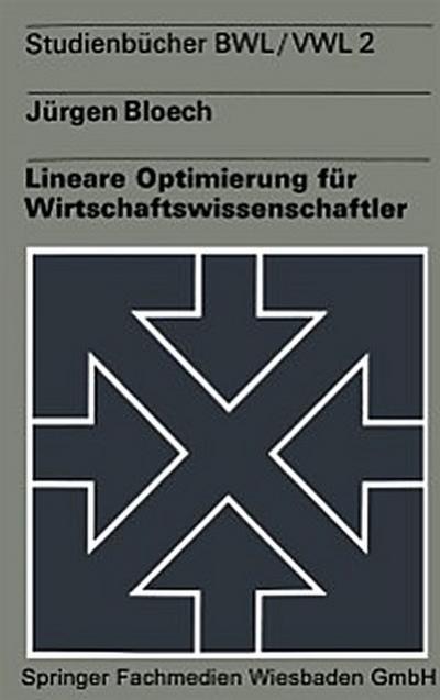 Lineare Optimierung für Wirtschaftswissenschaftler