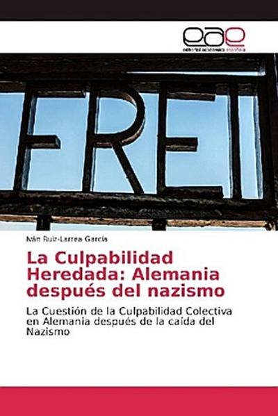 La Culpabilidad Heredada: Alemania después del nazismo