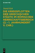 Die Kriegsflotten der griechischen Städte im römischen Herrschaftsbereich (2.- 1.Jahrhundert v.Chr.)