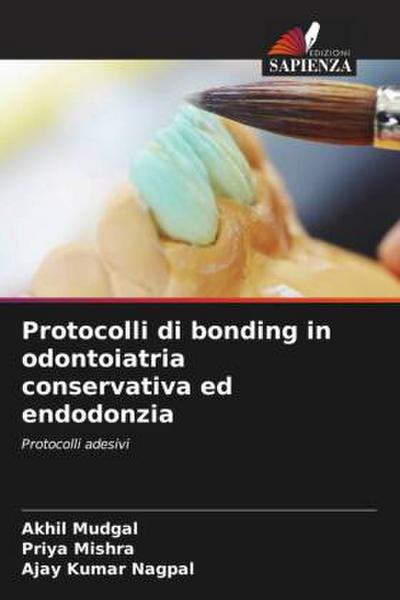 Protocolli di bonding in odontoiatria conservativa ed endodonzia