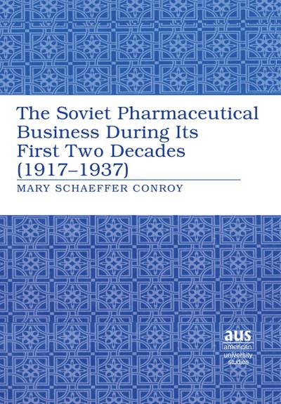 The Soviet Pharmaceutical Business During Its First Two Decades (1917-1937)