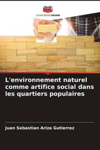 L’environnement naturel comme artifice social dans les quartiers populaires