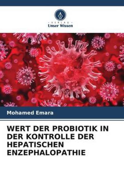 WERT DER PROBIOTIK IN DER KONTROLLE DER HEPATISCHEN ENZEPHALOPATHIE