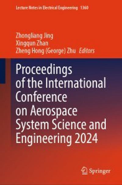 Proceedings of the International Conference on Aerospace System Science and Engineering 2024