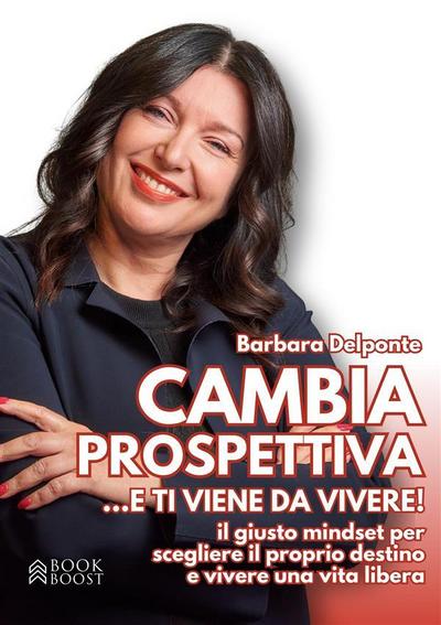 CAMBIA PROSPETTIVA... e ti viene da vivere!