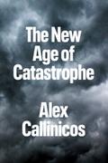 The New Age of Catastrophe